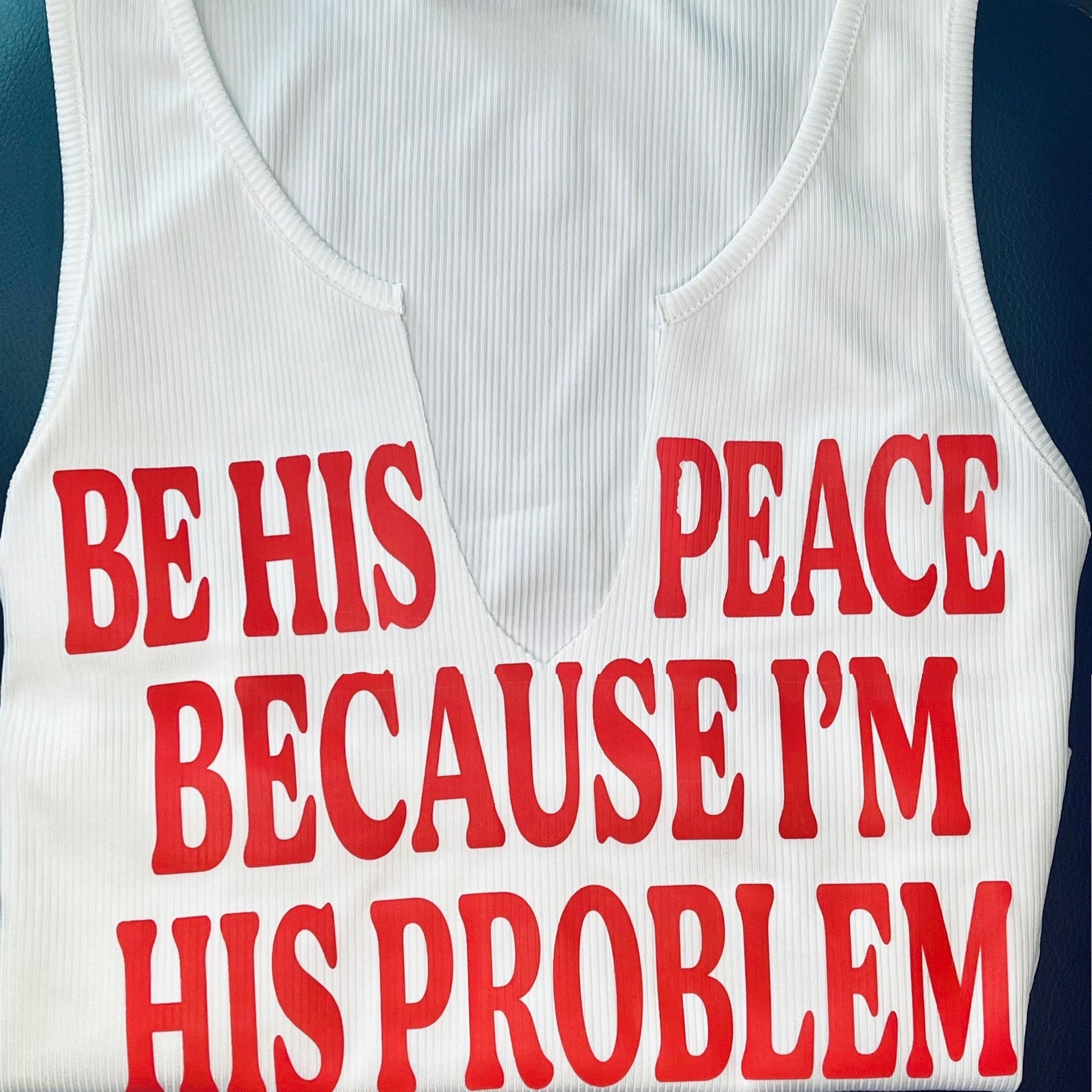 His Problem Top - BeauTise’ Boutique